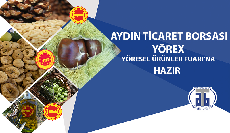 15.10.2021 Aydın Ticaret Borsası YÖREX'e Hazır