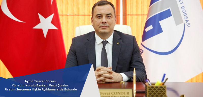 21.04.2022 Aydın Commodity Exchange Chairman Fevzi Çondur Made Statements Regarding the Production Season             