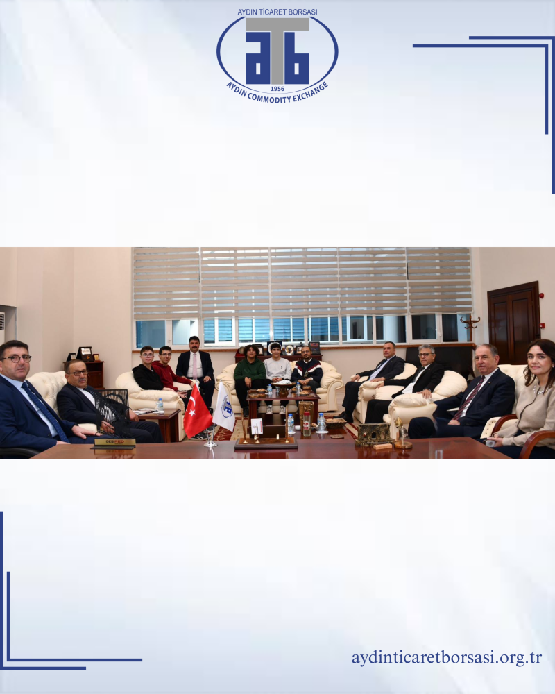 25.02.2026 Aydın Ticaret Borsası’na Milli Eğitim Müdürlüğü’nden Ziyaret