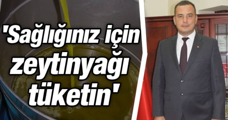 17.04.18 Sağlığınız İçin Zeytinyağı Tüketin 