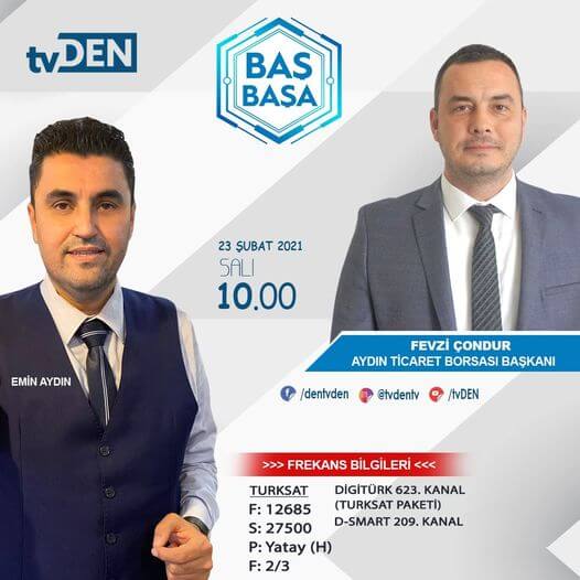 19.02.2021Aydın Ticaret Borsası Yönetim Kurulu Başkanı Fevzi Çondur, Emin Aydın’ın Sunduğu tvDEN BAŞ BAŞA Programının Konuğu Olacak