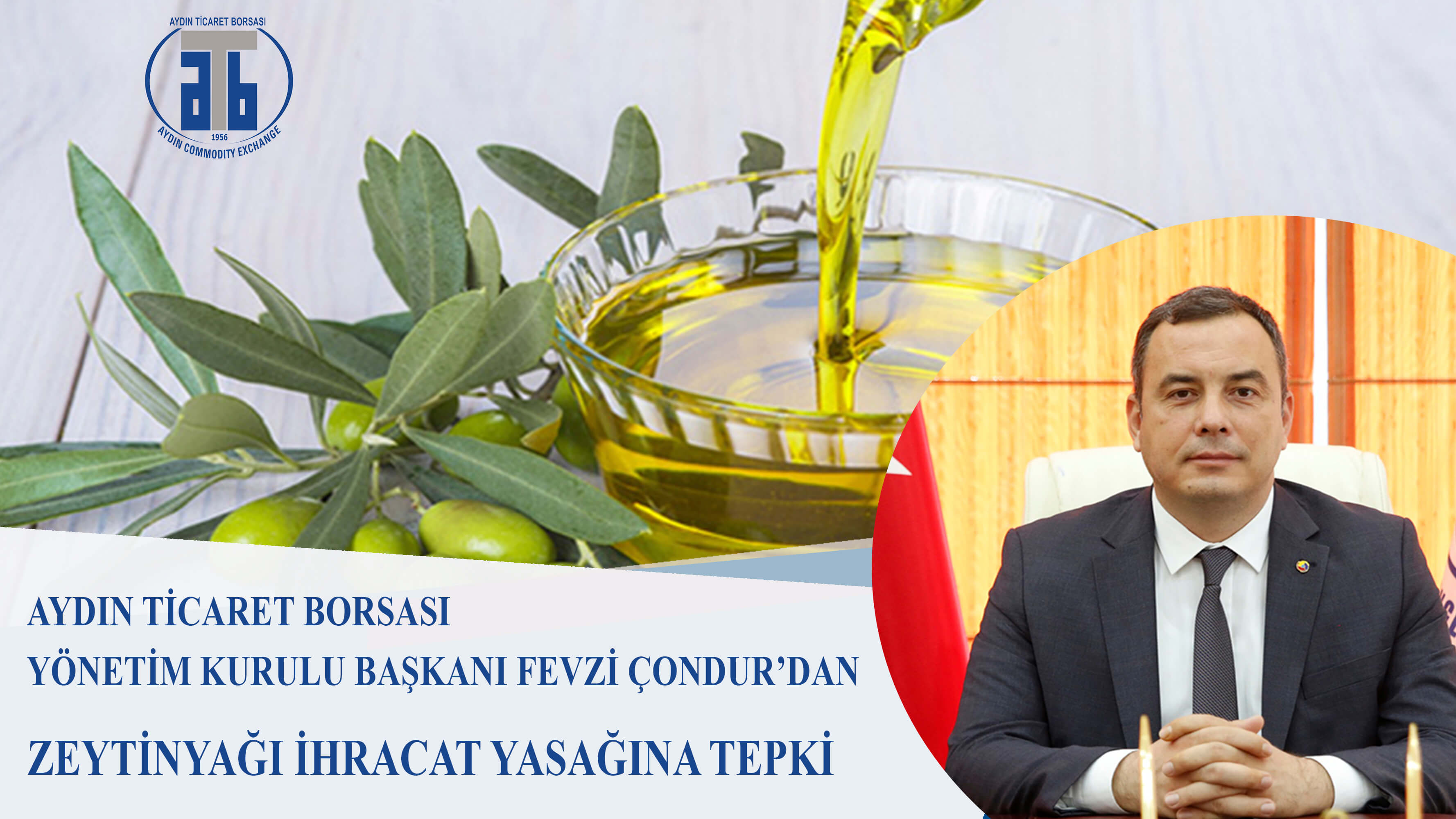 25.03.2021 Reaction to The Ban on Bulk Olive Oil Exports from Fevzi Çondur, Board Chairman of  Aydın Commodity Exchange